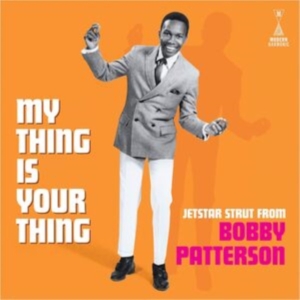 Patterson Bobby - My Thing Is Your Thing - Jetstar St in der Gruppe UNSERE TIPPS / Freitagsveröffentlichungen / Fredag den 2:e Februari 2024 bei Bengans Skivbutik AB (5513029)