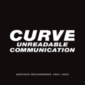 Curve - Unreadable Communication - Anxious in der Gruppe UNSERE TIPPS / Freitagsveröffentlichungen / Fredag Den 23:e Februari 2024 bei Bengans Skivbutik AB (5513079)