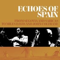 Various Artists - Echoes Of Spain - From Segovia And in der Gruppe UNSERE TIPPS / Freitagsveröffentlichungen / Fredag Den 16:e Februari 2024 bei Bengans Skivbutik AB (5513086)