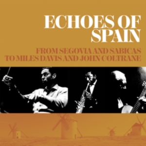 Various Artists - Echoes Of Spain - From Segovia And in der Gruppe UNSERE TIPPS / Freitagsveröffentlichungen / Fredag Den 16:e Februari 2024 bei Bengans Skivbutik AB (5513086)