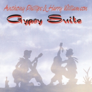 Anthony Phillips & Harry Williamson - Gypsy Suite Remastered And Expanded in der Gruppe UNSERE TIPPS / Freitagsveröffentlichungen / Fredag Den 23:e Februari 2024 bei Bengans Skivbutik AB (5513094)