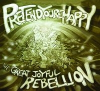 Pretend You're Happy - The Great Joyful Rebellion in der Gruppe CD / Pop-Rock bei Bengans Skivbutik AB (5513396)