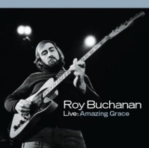 Buchanan Roy - Live: Amazing Grace in der Gruppe CD / Blues bei Bengans Skivbutik AB (5513558)