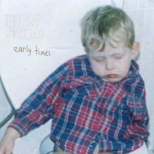 Thigh Master - Early Times in der Gruppe CD / Pop-Rock bei Bengans Skivbutik AB (5513562)