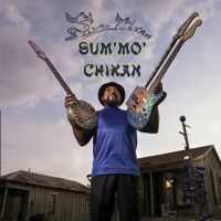 Super Chikan - Sum' Mo' Chikan in der Gruppe CD / Blues bei Bengans Skivbutik AB (5513573)