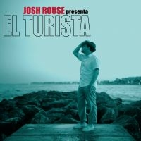 Rouse Josh - El Turista in der Gruppe CD bei Bengans Skivbutik AB (5513576)