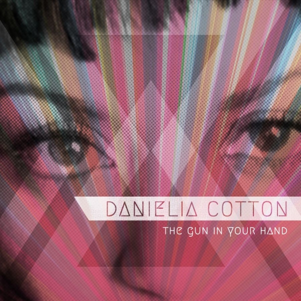 Danielia Cotton - The Gun In Your Hand in der Gruppe CD / Pop-Rock bei Bengans Skivbutik AB (5513647)