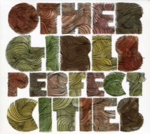 Other Girls - Perfect Cities in der Gruppe CD / Pop-Rock bei Bengans Skivbutik AB (5513653)