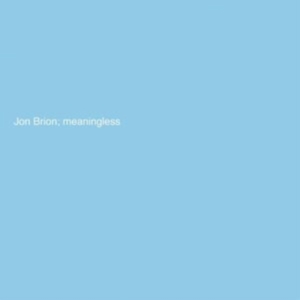 Brion Jon - Meaningless in der Gruppe CD / Pop-Rock bei Bengans Skivbutik AB (5513700)
