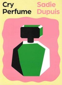 Dupuis Sadie - Cry Perfume in der Gruppe Taschenbücher bei Bengans Skivbutik AB (5513791)