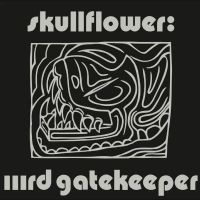 Skullflower - Iiird Gatekeeper in der Gruppe VINYL bei Bengans Skivbutik AB (5513970)