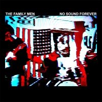 Family Men The - No Sound Forever in der Gruppe UNSERE TIPPS / Freitagsveröffentlichungen / Fredag Den 9:e Februari 2024 bei Bengans Skivbutik AB (5513985)