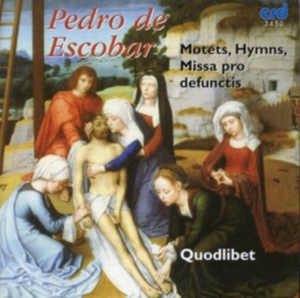Pedro De Escobar - Masses & Motets in der Gruppe MUSIK / CD-R / Klassiskt bei Bengans Skivbutik AB (5514219)