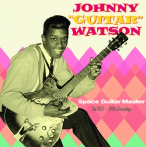 Johnny Guitar Watson - Space Guitar Master - The 1952-1960 Recordings in der Gruppe UNSERE TIPPS / Freitagsveröffentlichungen / Fredag Den 23:e Februari 2024 bei Bengans Skivbutik AB (5514673)
