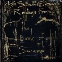 Salmon Kim & The Surrealists - Rantings From The Book Of Swamp in der Gruppe VINYL / Pop-Rock bei Bengans Skivbutik AB (5514753)