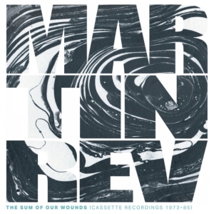 Rev Martin - The Sum Of Our Wounds (Cassette Rec in der Gruppe VINYL / Pop-Rock bei Bengans Skivbutik AB (5514814)