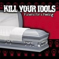 Kill Your Idols - Funeral For A Feeling in der Gruppe CD / Pop-Rock bei Bengans Skivbutik AB (5514865)