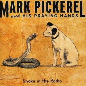 Pickerel Mark & His Praying Hands - Snake In The Radio in der Gruppe Övrigt / bei Bengans Skivbutik AB (5514940)