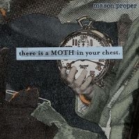 Mason Proper - There Is A Moth In Your Chest in der Gruppe CD / Pop-Rock bei Bengans Skivbutik AB (5514953)