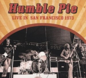 Humble Pie - Live In San Francisco 1973 in der Gruppe UNSERE TIPPS / Freitagsveröffentlichungen / Fredag den 26:e Jan 24 bei Bengans Skivbutik AB (5515145)