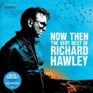 Richard Hawley - Now Then: The Very Best Of Richard in der Gruppe UNSERE TIPPS / Freitagsveröffentlichungen / Fredag den 2:e Februari 2024 bei Bengans Skivbutik AB (5515431)