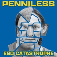 Penniless - Ego Catastrophe in der Gruppe UNSERE TIPPS / Freitagsveröffentlichungen / Fredag den 2:e Februari 2024 bei Bengans Skivbutik AB (5515432)