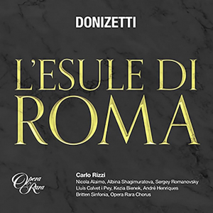 Carlo Rizzi & Britten Sinfonia - Donizetti: L'esule Di Roma in der Gruppe UNSERE TIPPS / Freitagsveröffentlichungen / Fredag Den 1:a Mars 2024 bei Bengans Skivbutik AB (5515506)