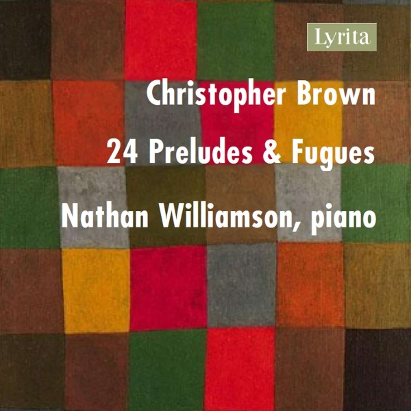 Brown Christopher - 24 Preludes & Fugues (3Cd) in der Gruppe UNSERE TIPPS / Freitagsveröffentlichungen / Fredag den 2:e Februari 2024 bei Bengans Skivbutik AB (5515726)