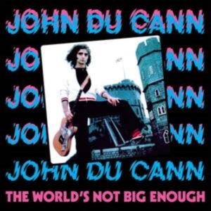 Du Cann John - The World's Not Big Enough in der Gruppe UNSERE TIPPS / Freitagsveröffentlichungen / Fredag den 2:e Februari 2024 bei Bengans Skivbutik AB (5515764)