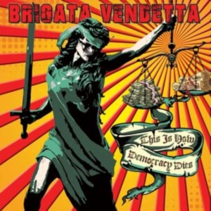 Brigata Vendetta - This Is How Democracy Dies (Vinyl L in der Gruppe VINYL bei Bengans Skivbutik AB (5515817)
