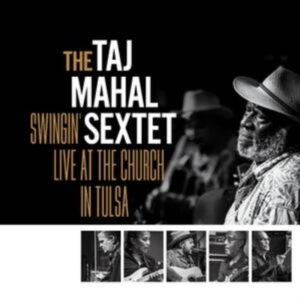 Taj Mahal Sextet The - Swingin? Live At The Church In Tuls in der Gruppe CD bei Bengans Skivbutik AB (5516107)