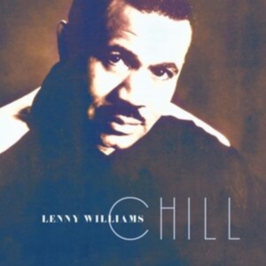 Lenny Williams - Chill in der Gruppe UNSERE TIPPS / Freitagsveröffentlichungen / Fredag Den 1:a Mars 2024 bei Bengans Skivbutik AB (5516144)