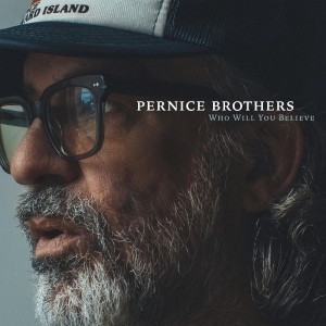 Pernice Brothers - Who Will You Believe in der Gruppe Kommande produkter - 10 procent bei Bengans Skivbutik AB (5516312)