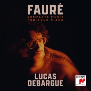 Debargue Lucas - Fauré: Complete Music For Solo Piano in der Gruppe CD bei Bengans Skivbutik AB (5516437)