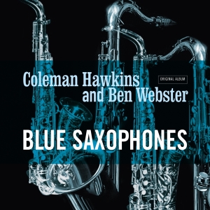 Ben Webster Coleman Hawkins - Blue Saxophones in der Gruppe Kommande produkter - 10 procent bei Bengans Skivbutik AB (5516565)