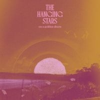 Hanging Stars The - On A Golden Shore in der Gruppe UNSERE TIPPS / Freitagsveröffentlichungen / Fredag den 8:e Mars 2024 bei Bengans Skivbutik AB (5516752)