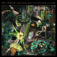 Church The - Eros Zeta & Perfumed Guitars The (V in der Gruppe Kommande produkter - 10 procent bei Bengans Skivbutik AB (5516767)