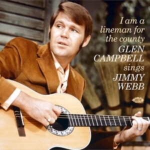 Glen Campbell - I Am A Lineman For The County: Glen in der Gruppe UNSERE TIPPS / Freitagsveröffentlichungen / Fredag Den 23:e Februari 2024 bei Bengans Skivbutik AB (5516910)