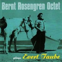 Rosengren Bernt Octet - Plays Evert Taube Vol. 1 in der Gruppe CD bei Bengans Skivbutik AB (5517119)