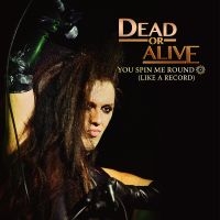 Dead Or Alive - You Spin Me Round (Like A Record) in der Gruppe UNSERE TIPPS / Freitagsveröffentlichungen / Fredag Den 1:a Mars 2024 bei Bengans Skivbutik AB (5517235)