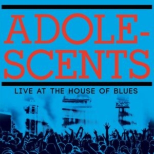 Adolescents - Live At The House Of Blues in der Gruppe UNSERE TIPPS / Freitagsveröffentlichungen / Fredag Den 1:a Mars 2024 bei Bengans Skivbutik AB (5517282)