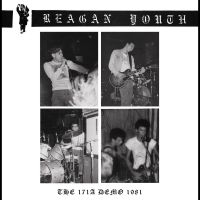 Reagan Youth - The 171A Demo 1981 in der Gruppe UNSERE TIPPS / Freitagsveröffentlichungen / Fredag Den 1:a Mars 2024 bei Bengans Skivbutik AB (5517324)