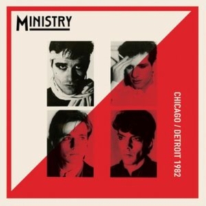 Ministry - Chicago/Detroit 1982 in der Gruppe UNSERE TIPPS / Freitagsveröffentlichungen / Fredag Den 1:a Mars 2024 bei Bengans Skivbutik AB (5517368)