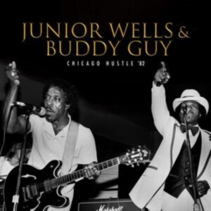 Junior Wells - Chicago Hustle '82 in der Gruppe UNSERE TIPPS / Freitagsveröffentlichungen / Fredag Den 1:a Mars 2024 bei Bengans Skivbutik AB (5517376)