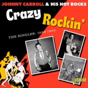 Johnny Carroll & His Hot Rocks - Crazy Rockin? ? The Singles 1956-19 in der Gruppe UNSERE TIPPS / Freitagsveröffentlichungen / Fredag Den 9:e Februari 2024 bei Bengans Skivbutik AB (5517528)