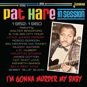Pat Hare - I'm Gonna Murder My Baby in der Gruppe UNSERE TIPPS / Freitagsveröffentlichungen / Fredag Den 9:e Februari 2024 bei Bengans Skivbutik AB (5517535)