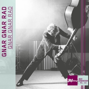 Gnar Gnar Rad - Gnar Gnar Rad - Jazz Thing Next Generation Vol. 102 in der Gruppe CD bei Bengans Skivbutik AB (5517665)