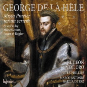 La Hèle George De - Missa Praeter Rerum Seriem & Works in der Gruppe CD / Klassiskt bei Bengans Skivbutik AB (5517690)
