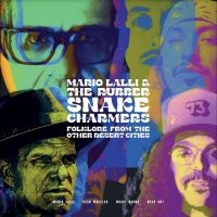Lalli Mario & The Rubber Snake Cha - Folklore From Other Desert Cities in der Gruppe Kommande produkter - 10 procent bei Bengans Skivbutik AB (5517723)