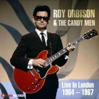 Orbison Roy & The Candy Men - Live In London 1964-1967 in der Gruppe UNSERE TIPPS / Freitagsveröffentlichungen / Fredag Den 1:a Mars 2024 bei Bengans Skivbutik AB (5517806)